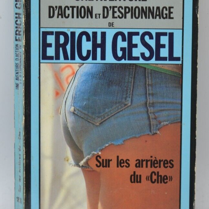 Sur les arrières du Che - Erich GESEL - 1985 - livre