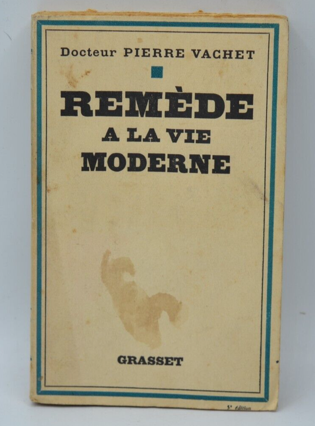 Remède à la vie moderne - Pierre Vachet - 1928 - livre