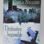 Destination Impossible - Carla Neggers - 2007 - livre