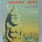 Askania Nova Le Paradis Dans La Steppe - Heiss L - 1971 - livre