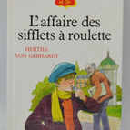 L'affaire des sifflets a roulettes - Hertha Von Gebhardt - livre