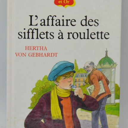 L'affaire des sifflets a roulettes - Hertha Von Gebhardt - livre