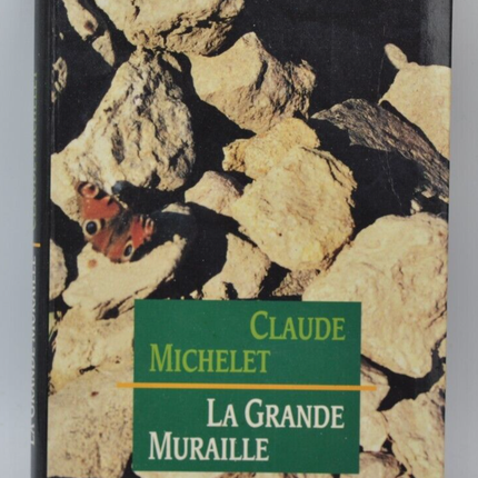 La grande muraille - Claude Michelet - 1997 - livre