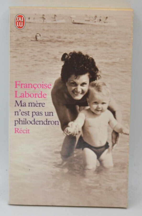Ma mère n'est pas un philodendron - Françoise Laborde - 2005 - livre