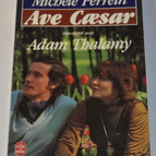 Ave Caesar - Meeting with Adam Thalamy - Michèle Perrein - book