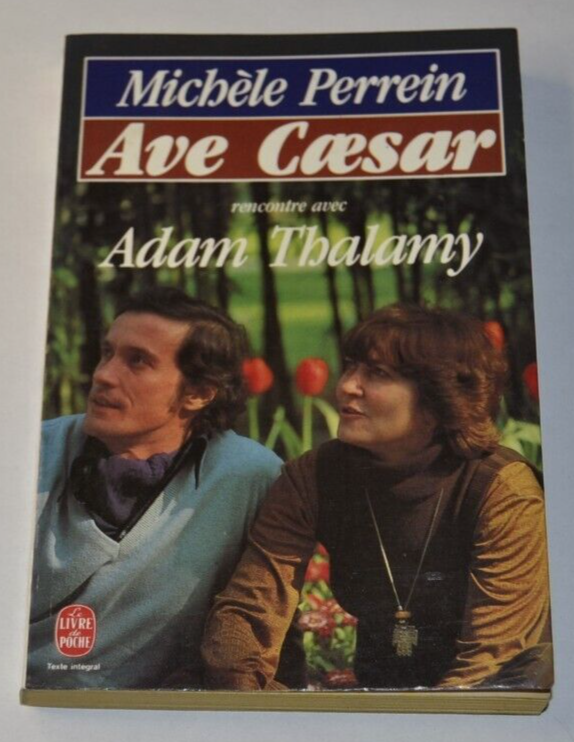 Ave Caesar - Meeting with Adam Thalamy - Michèle Perrein - book