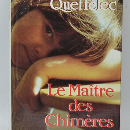 Le Maître des Chimères - Yann Queffélec - 1991 - livre