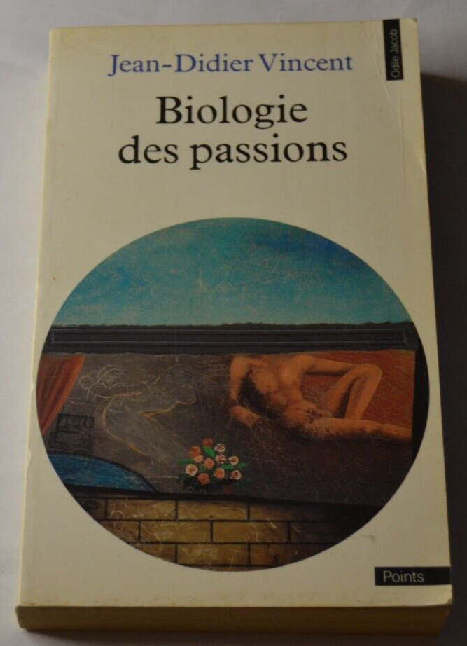 Biologie des passions - Jean-Didier Vincent - livre