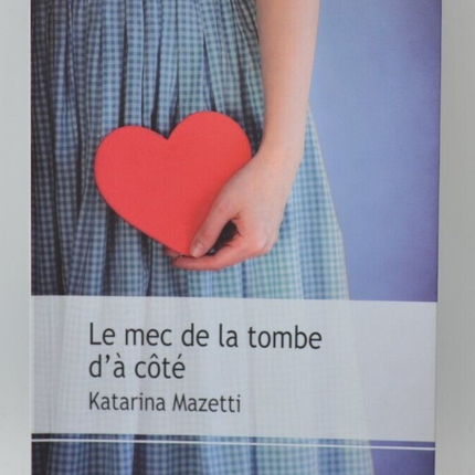 Le Mec de la tombe d'à côté - Katarina Mazetti, - livre