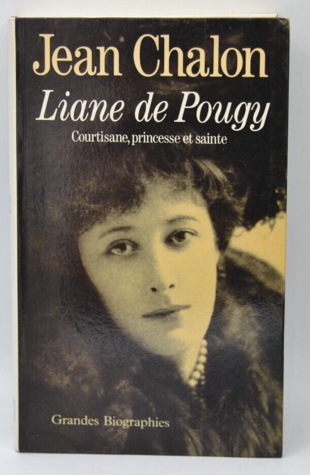 Liane de pougy courtisane princesse et sainte - Jean Chalon - livre