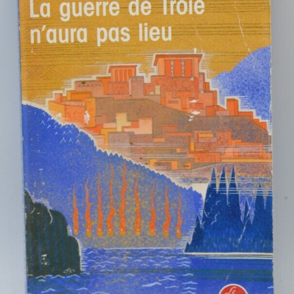 La Guerre de Troie n'aura pas lieu - Jean Giraudoux - 2014 - livre