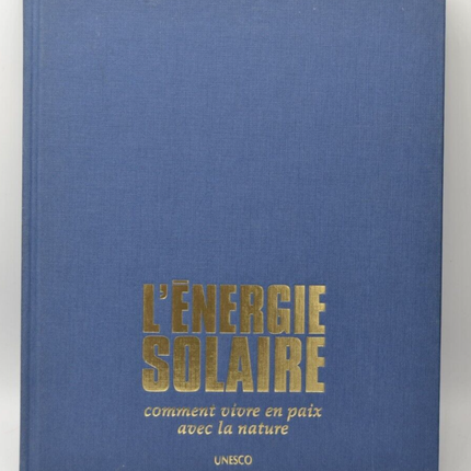 l'énergie solaire comment vivre en paix avec la nature - livre