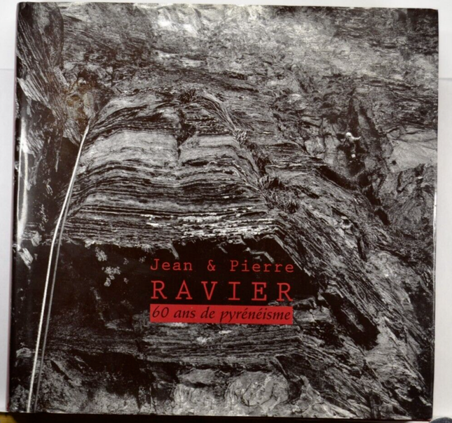 Jean Et Pierre Ravier 60 Ans De Pyrénéisme - livre