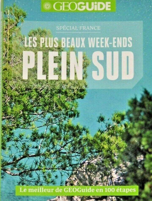 les plus beaux week-ends plein sud GEO magazine GUIDE spécial France - revue - livre