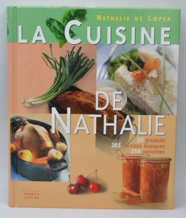 La cuisine de Nathalie recettes - Nathalie de Loeper - livre