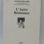 L'autre Résistance - Gérald Suberville - 1998 - livre