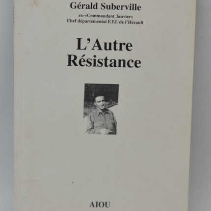 L'autre Résistance - Gérald Suberville - 1998 - livre