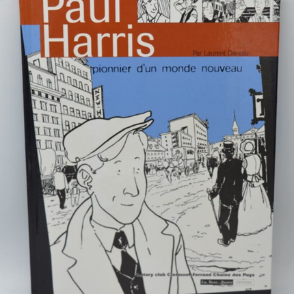 Paul Harris Pionnier d'un monde nouveau - Laurent Dareau - 2002 - livre
