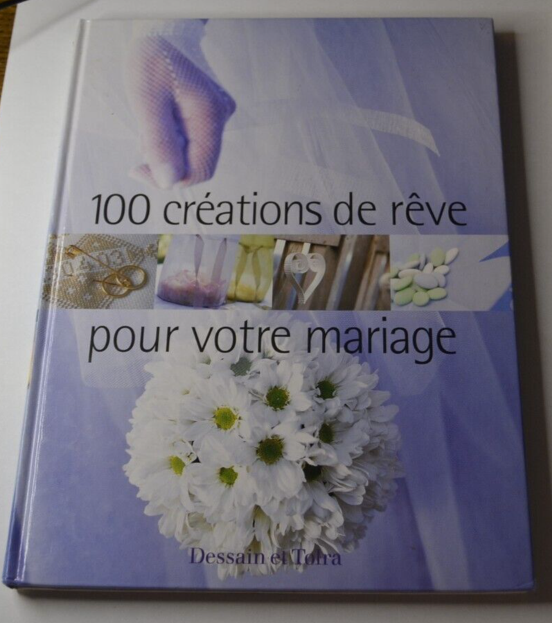 100 créations de rêve pour votre mariage - livre