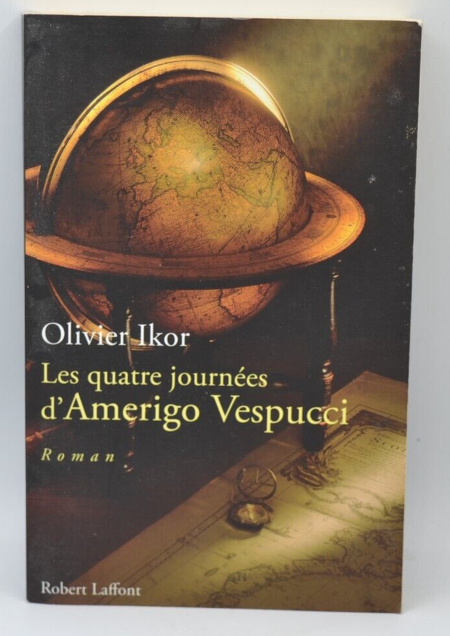 Les Quatre journées d'Amerigo Vespucci - Olivier Ikor - 2011 - livre