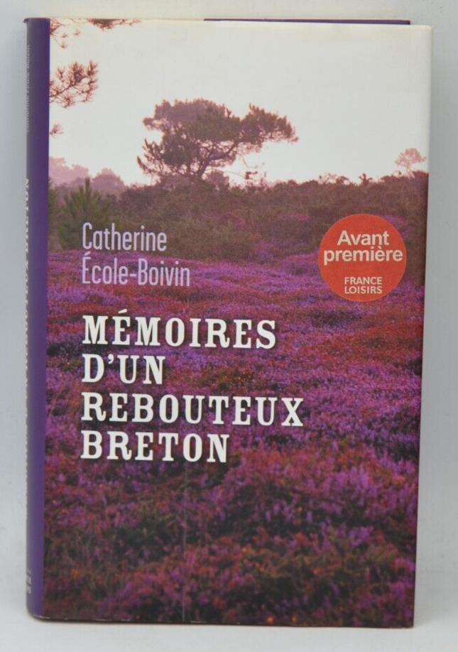 Mémoires d'un rebouteux breton - Catherine Ecole-Boivin - 2012 - livre