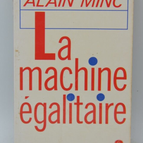 The Egalitarian Machine - Alain Minc - 1988 - book