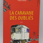 La caravane des oubliés - Thierry Périssé - 2006 - livre