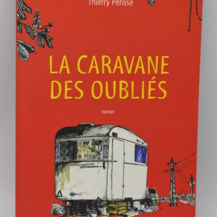 La caravane des oubliés - Thierry Périssé - 2006 - livre
