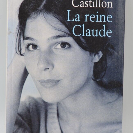 Königin Claude - Claire Castillon - Buch