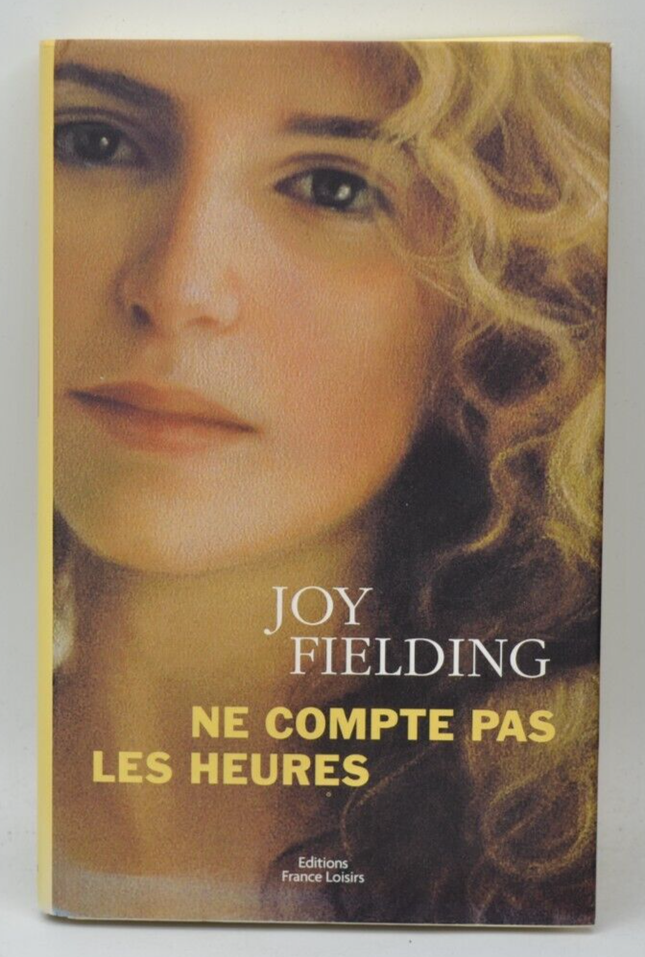 Ne compte pas les heures - Joy FIELDING - 2001 - livre