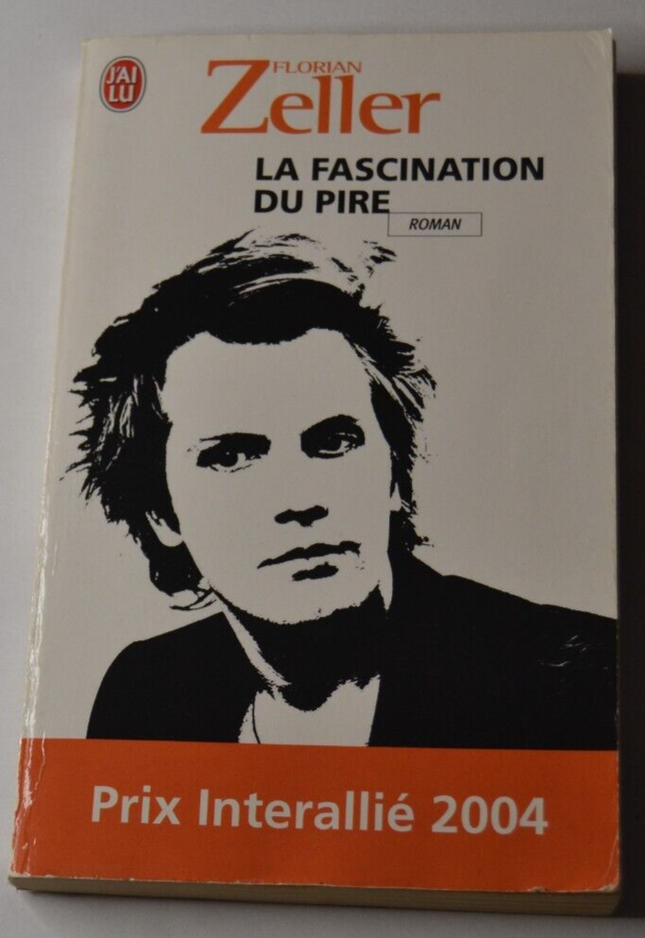 La fascination du pire - Florian Zeller - livre