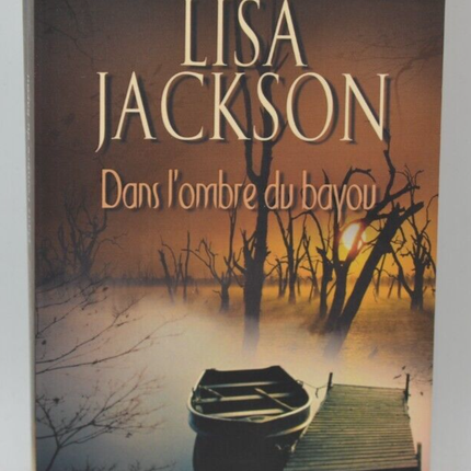 Dans l'ombre du bayou - Lisa Jackson - 2010 - livre
