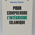 Pour comprendre l'intégrisme islamique - Martine Gozlan - 1995 - livre