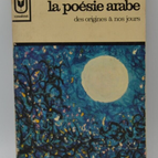 Arabic Poetry from the Origins to the Present Day - René R. Khawam - book