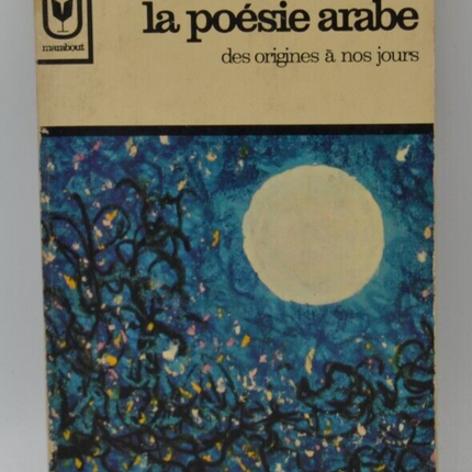 Arabic Poetry from the Origins to the Present Day - René R. Khawam - book