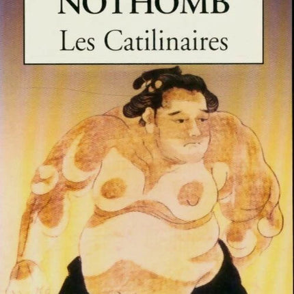 The Catilinarians - Amélie Nothomb - 2000 - book0