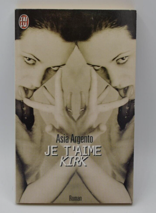 Je t'aime Kirk - Asia Argento - livre