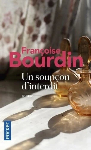 Un soupçon d'interdit – Françoise Bourdin – Roman familial, secrets de famille et histoire d'amour - livre