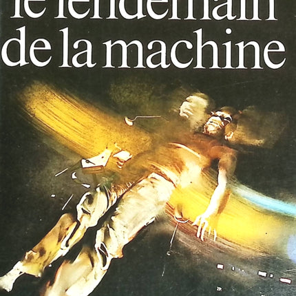Le Lendemain de la machine - Rayer Francis - livre
