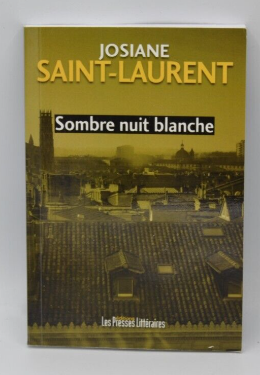 Sombre nuit blanche - Josiane Saint-Laurent - livre