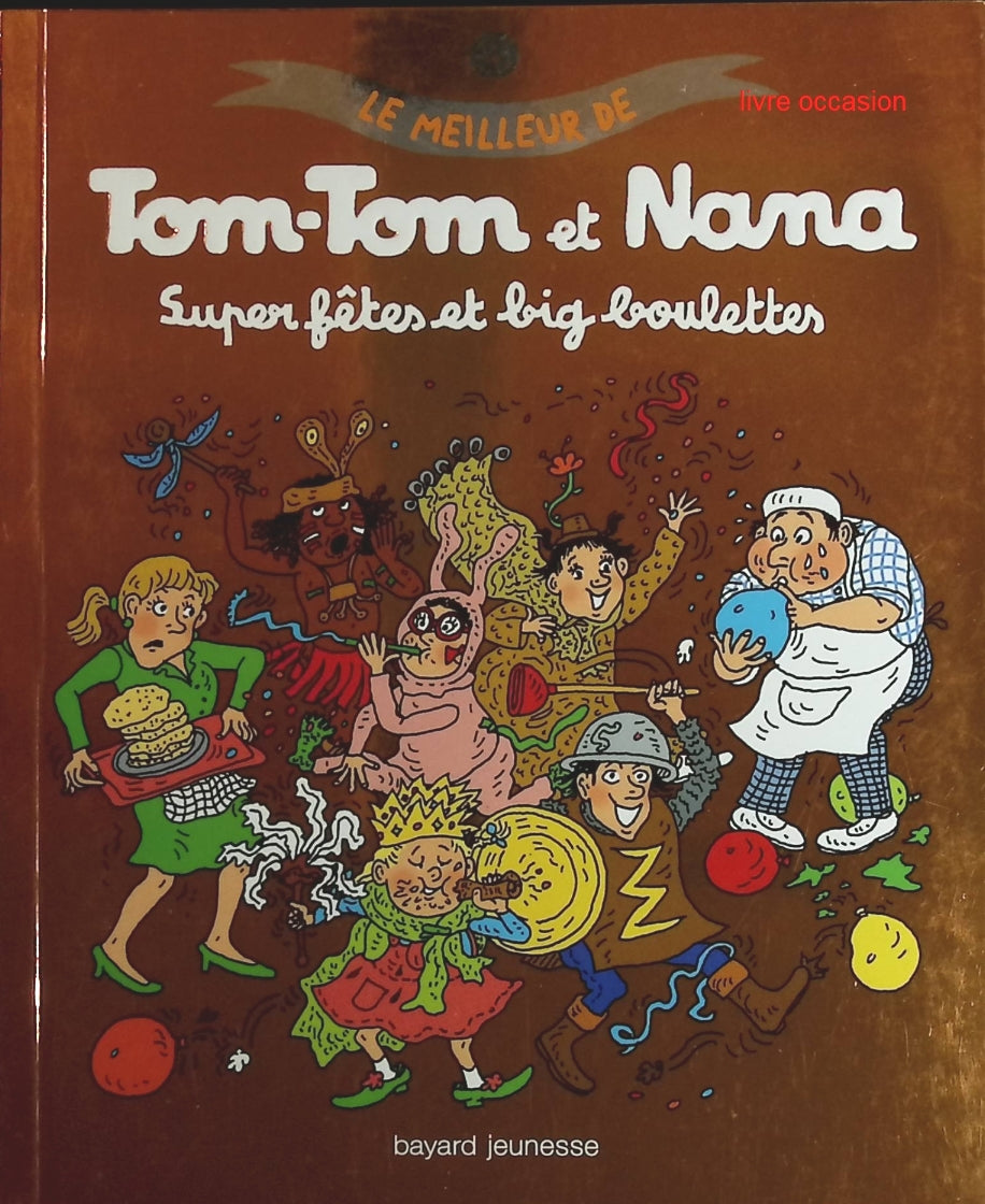 Le meilleur de Tom-tom et Nana - Tome 4 - Super fêtes et big boulettes - Jacqueline Cohen - livre BD