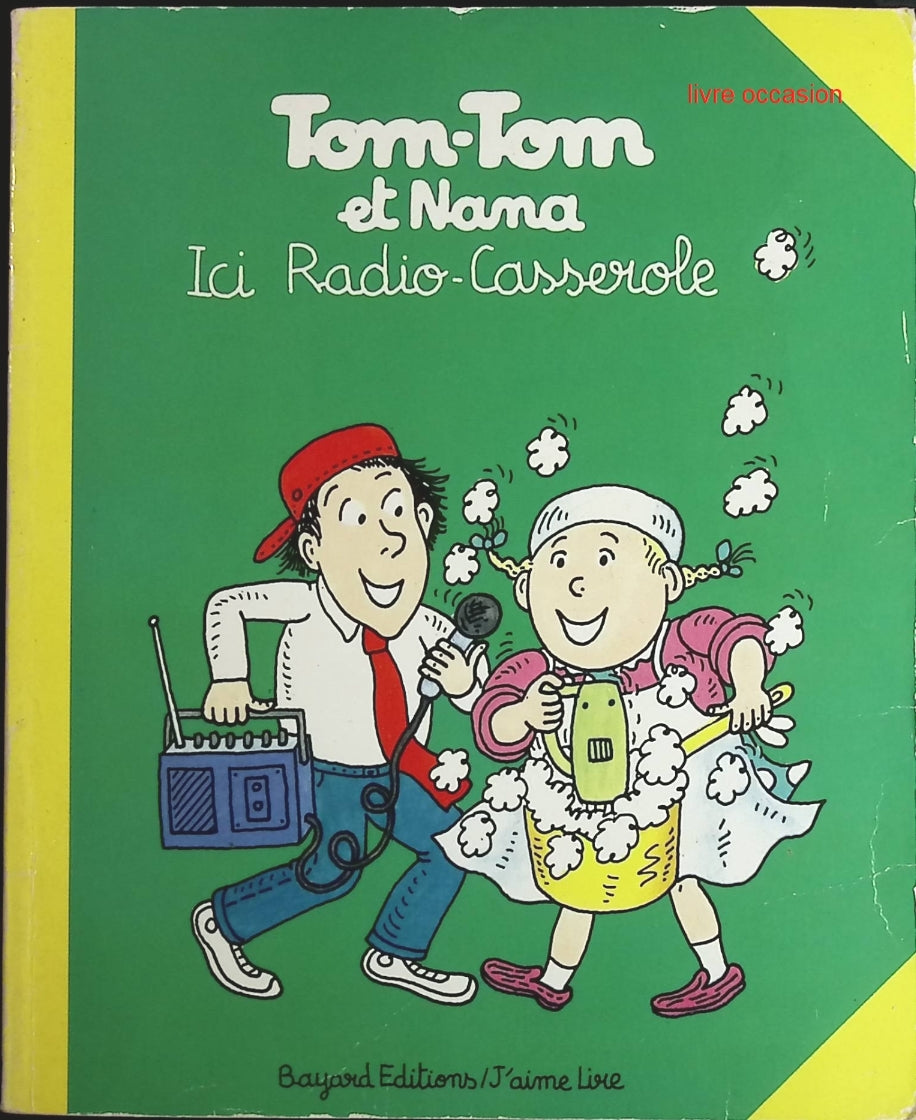 Tom-tom et Nana - Tome 11 - Ici radio-casserole - Jacqueline Cohen - livre BD
