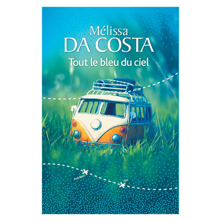 Tout le bleu du ciel - Melissa da Costa - Livre