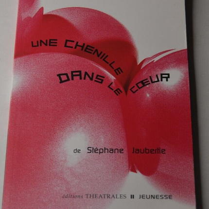 Une chenille dans le coeur - Stéphane Jaubertie - livre