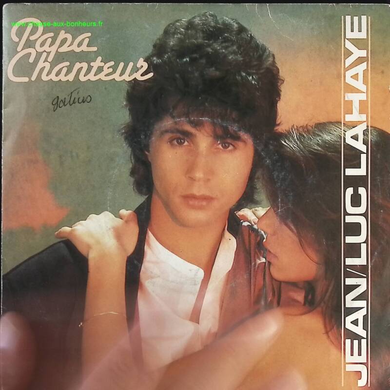 Papa Chanteur - Jean-Luc Lahaye - 45 rpm vinyl record