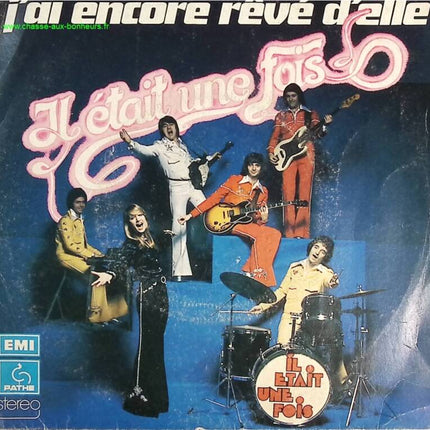 J'ai encore rêvé d'elle - Il Était Une Fois - disque vinyle 45 tours