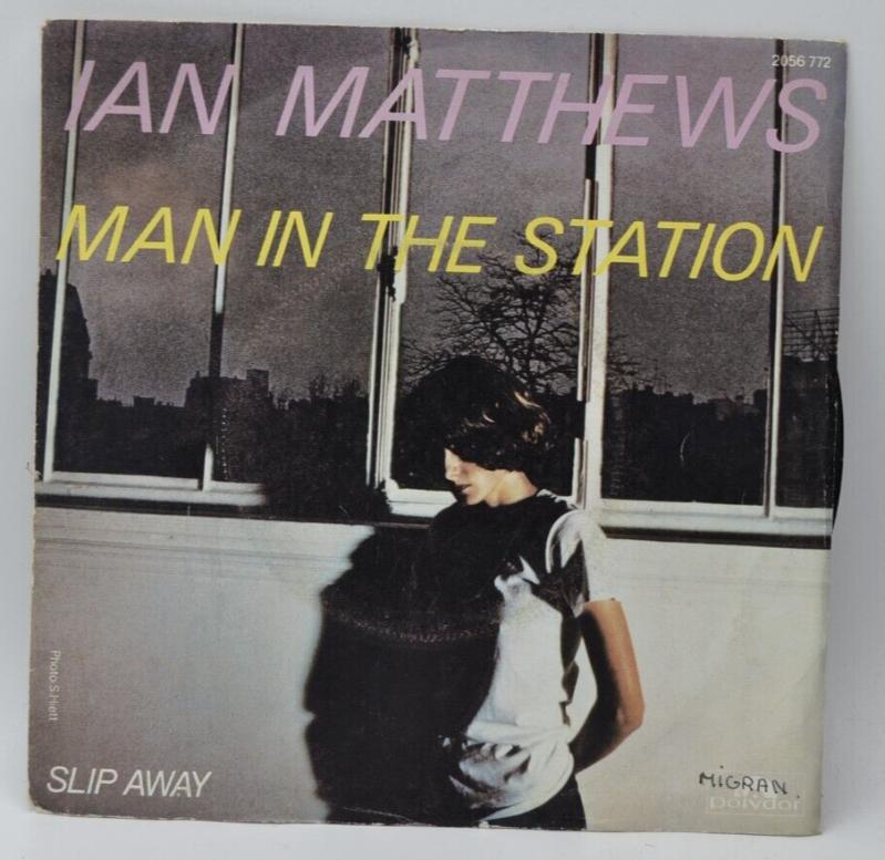 Man in the Station, Ian Matthews – 45-U/min-Vinyl-Schallplatte