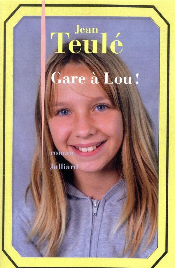 Gare à Lou ! jean Teulé - NEUF - livre